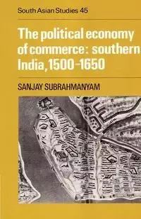 The Political Economy of Commerce - Subrahmanyam Sanjay