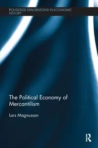 The Political Economy of Mercantilism - Magnusson Lars