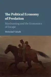 The Political Economy of Predation - Vahabi Mehrdad