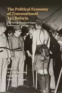 The Political Economy of Transnational Tax Reform - Brownlee W. Elliot