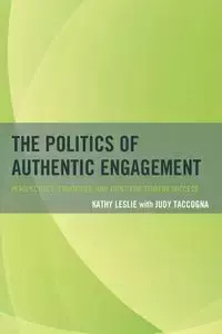 The Politics of Authentic Engagement - Leslie Kathy