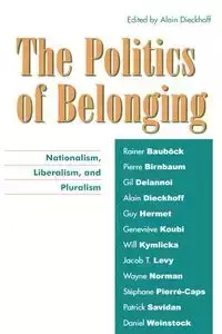 The Politics of Belonging - Dieckhoff Alain