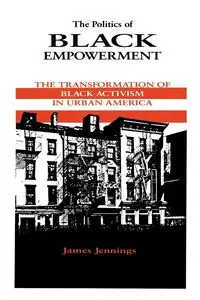 The Politics of Black Empowerment - JAMES JENNINGS