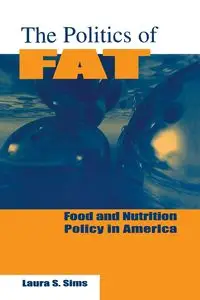 The Politics of Fat - Laura S. Sims