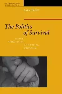The Politics of Survival - Lara Trout