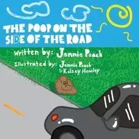 The Poop on the Side of the Road - Jennie Peach