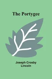 The Portygee - Lincoln Joseph Crosby