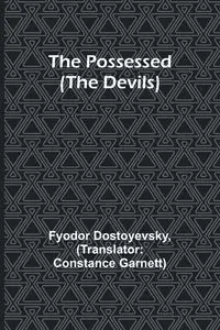 The Possessed (The Devils) - Dostoyevsky Fyodor