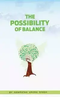 The Possibility of Balance - Singh Namrataa Arora