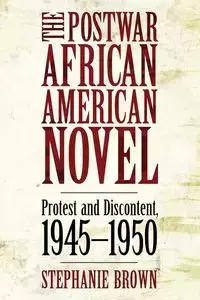 The Postwar African American Novel - Stephanie Brown