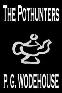 The Pothunters by P. G. Wodehouse, Fiction, Literary - Wodehouse P. G.