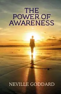 The Power of Awareness - Neville Goddard