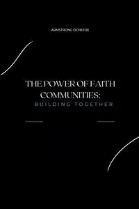 The Power of Faith Communities - OCHEFIJE ARMSTRONG