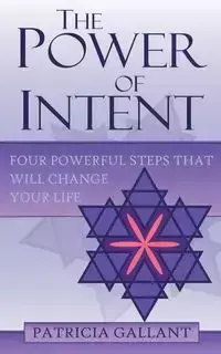 The Power of Intent - Patricia Gallant