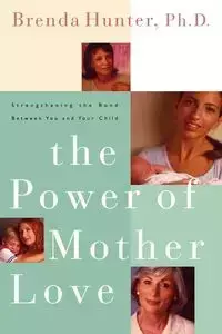 The Power of Mother Love - Hunter Brenda