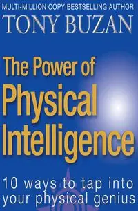 The Power of Physical Intelligence - Tony Buzan