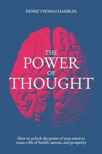 The Power of Thought - Henry Thomas Hamblin