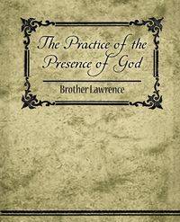 The Practice of the Presence of God - Lawrence Brother