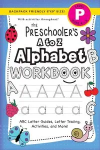 The Preschooler's A to Z Alphabet Workbook - Dick Lauren