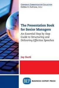 The Presentation Book for Senior Managers - Jay Surti