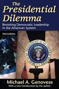 The Presidential Dilemma - Michael A. Genovese