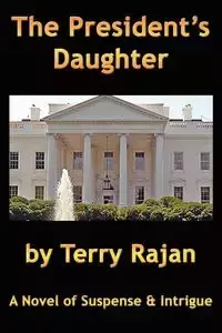 The President's Daughter - Terry Rajan