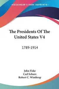 The Presidents Of The United States V4 - John Fiske