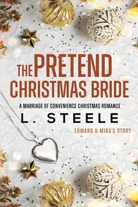 The Pretend Christmas Bride - Steele L.