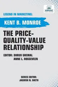 The Price-Quality-Value Relationship - Monroe Kent B