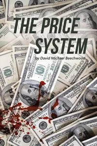 The Price System - David Michael Beechwood