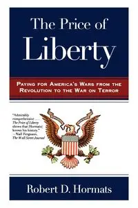 The Price of Liberty - Robert D. Hormats