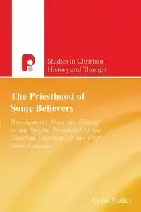 The Priesthood of Some Believers - Colin Bulley J