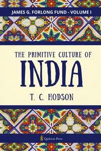 The Primitive Culture Of India - Vol.1 - Hodson T.C