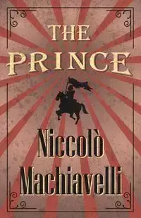 The Prince - Machiavelli Niccolò