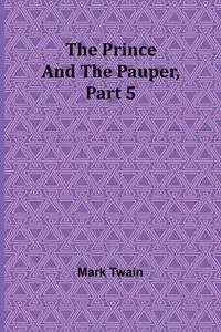 The Prince and the Pauper, Part 5. - Mark Twain