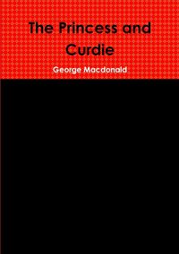 The Princess and Curdie - George MacDonald