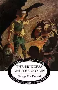 The Princess and the Goblin - George MacDonald