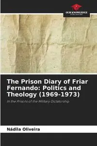 The Prison Diary of Friar Fernando - Oliveira Nádila