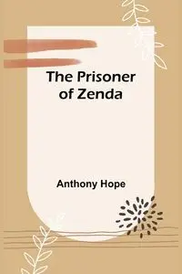 The Prisoner of Zenda - Hope Anthony