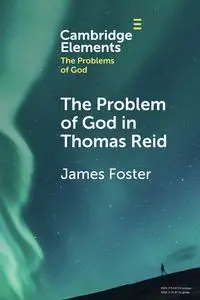 The Problem of God in Thomas Reid - Foster James