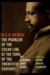 The Problem of the Color Line at the Turn of the Twentieth Century - Du Bois W. E. B.