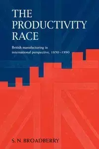 The Productivity Race - Stephen Broadberry