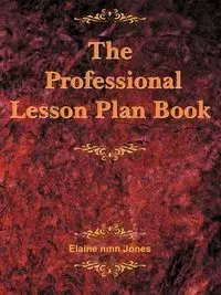 The Professional Lesson Plan Book - Elaine Jones Nmn