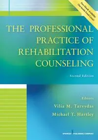 The Professional Practice of Rehabilitation Counseling - Tarvydas Vilia M. PhD CRC