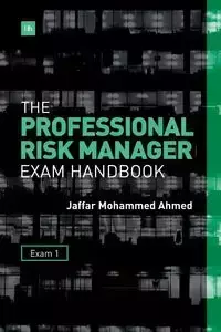 The Professional Risk Manager Exam Handbook - Ahmed Mohammed Jaffar