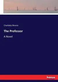 The Professor - Charlotte Bronte