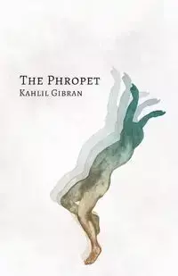 The Prophet - Gibran Kahlil