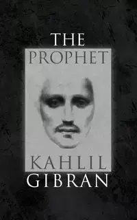 The Prophet - Gibran Kahlil