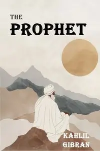 The Prophet - Gibran Khalil