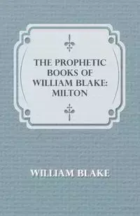 The Prophetic Books of William Blake - Blake William